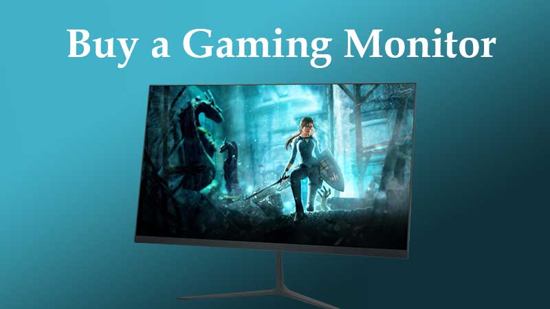 Buy a Gaming Monitor