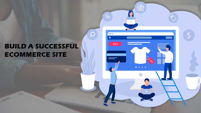 Build a Successful Ecommerce Site