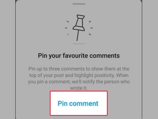 To pin the comment, tap on Pin Comment option on the prompt you receive.