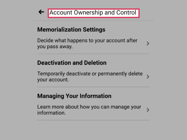 Choose ‘Account Ownership and Control’ under Account Settings and then, tap on ‘Deactivation and deletion.’