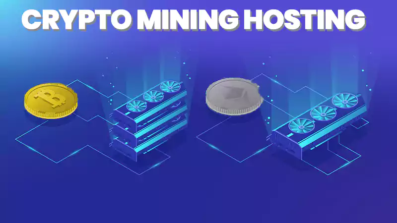 Crypto Mining Hosting: Costs and More in 2022