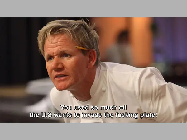 Gordon Ramsay hates oil