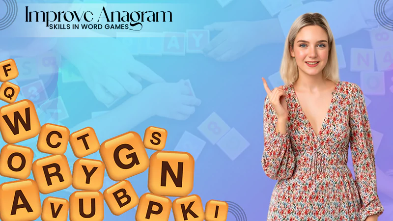 improve anagram skills in word games