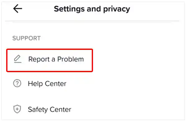 Tap on ‘Report a problem’ under Support.